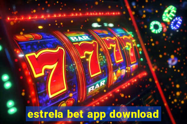 estrela bet app download